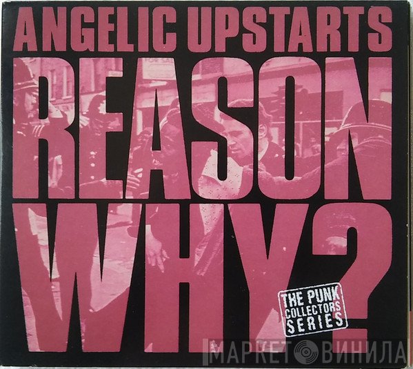Angelic Upstarts  - Reason Why?