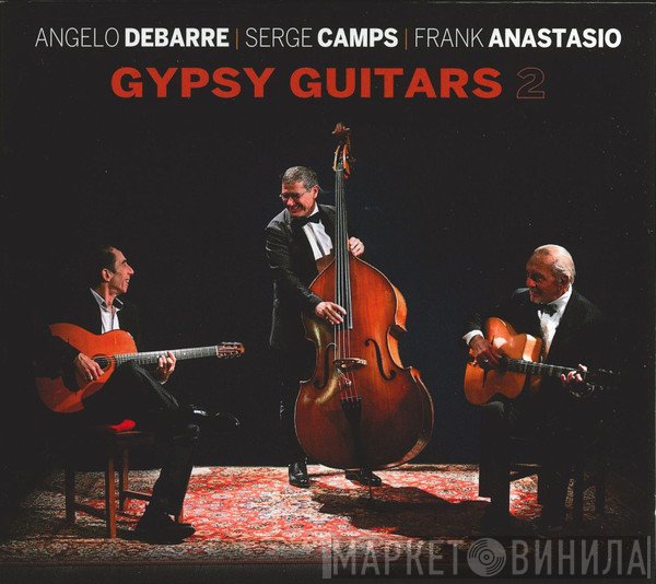 Angelo Debarre, Serge Camps, Frank Anastasio - Gypsy Guitars 2