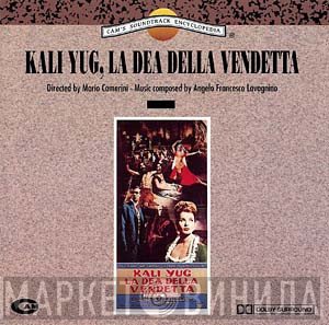 Angelo Francesco Lavagnino - Kali Yug, La Dea Della Vendetta (Original Soundtrack)