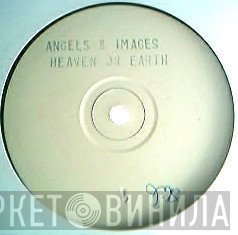 Angels and Images - Heaven On Earth