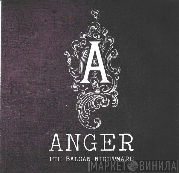 Anger  - The Balcan Nightmare
