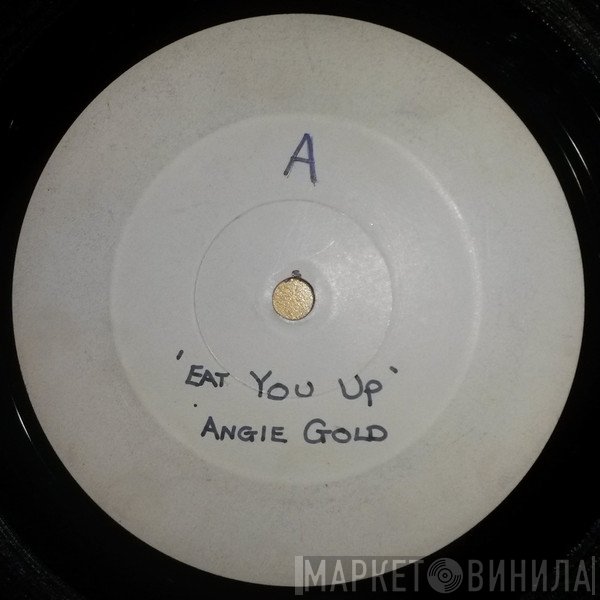 Angie Gold - Eat You Up