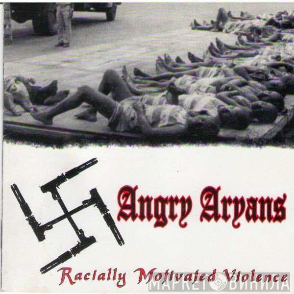 Angry Aryans  - Racially Motivated Violence