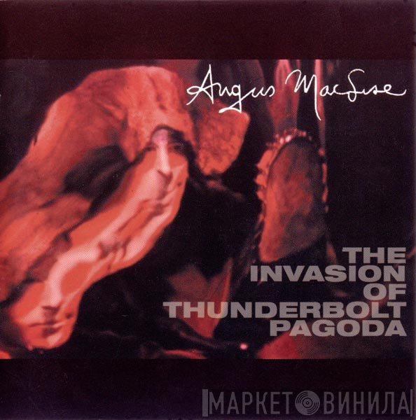 Angus MacLise - The Invasion Of Thunderbolt Pagoda