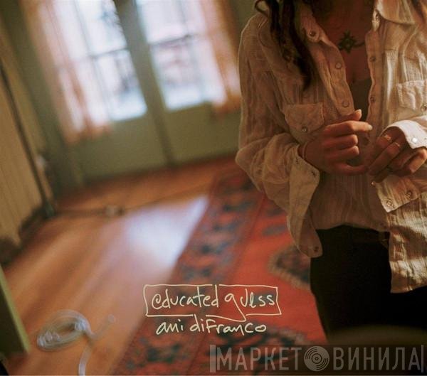 Ani DiFranco  - Educated Guess