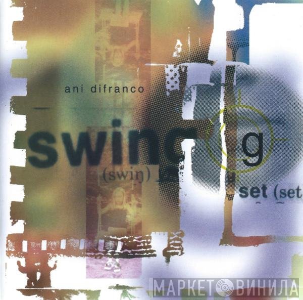 Ani DiFranco  - Swing Set