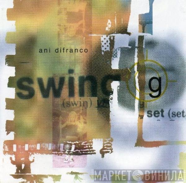 Ani DiFranco  - Swing Set