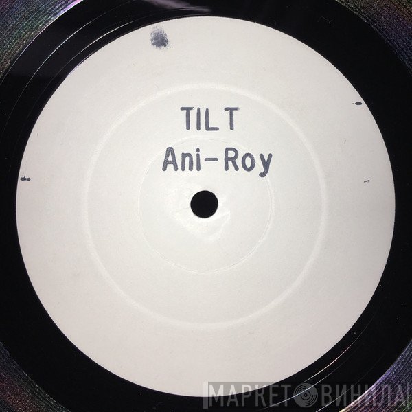 Ani-Roy - Tilt
