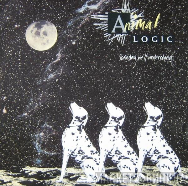 Animal Logic - Someday We'll Understand