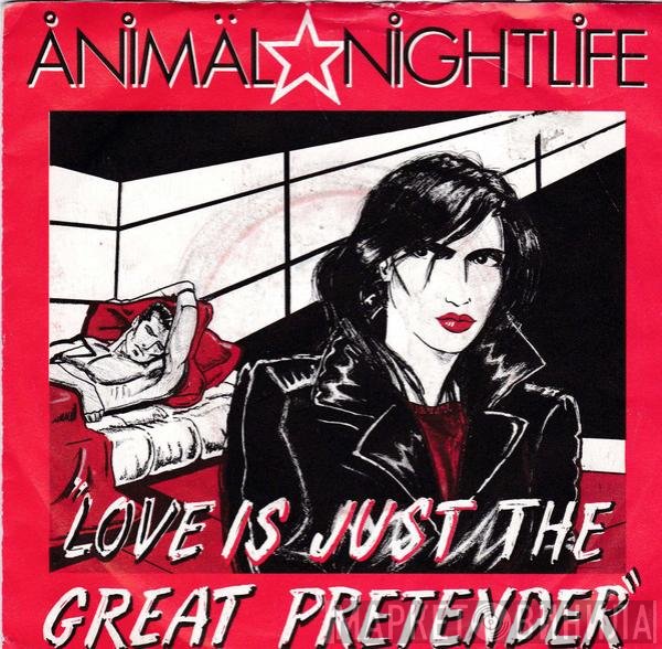 Animal Nightlife - Love Is Just The Great Pretender /  The Great Pretender