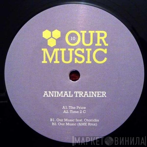 Animal Trainer  - Our Music
