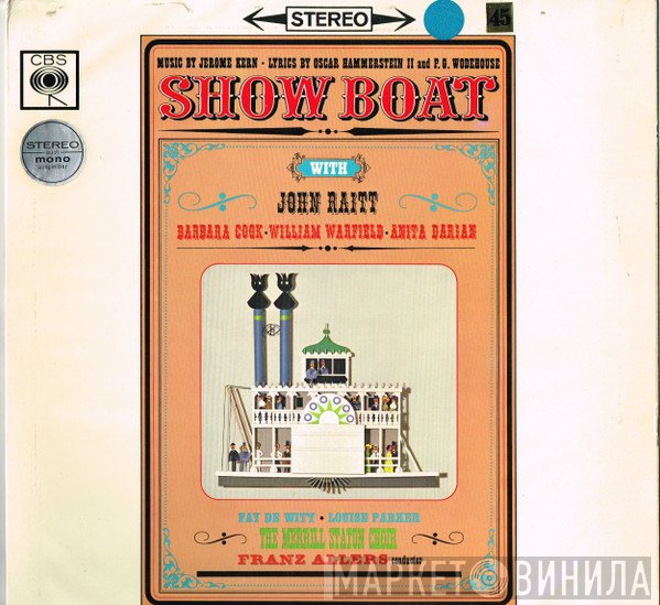 Anita Darian, William Warfield, The Merrill Staton Choir, John Raitt, Fay DeWitt, Barbara Cook, Louise Parker - Showboat