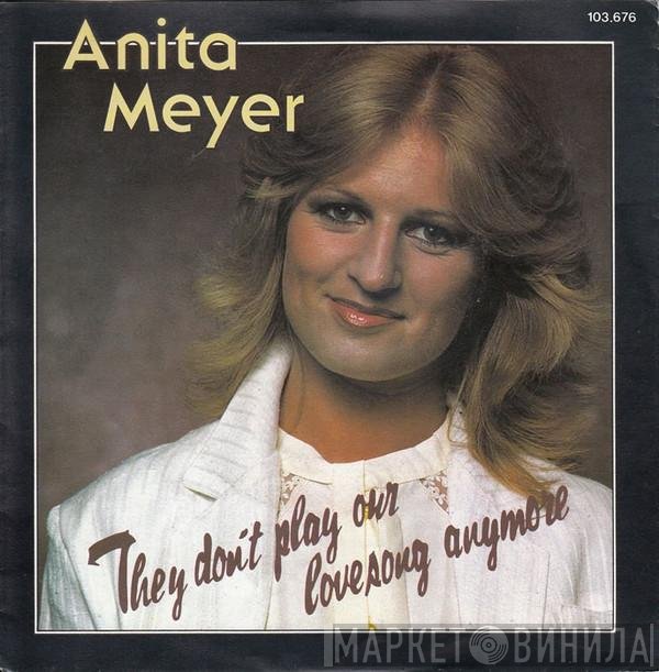 Anita Meyer - They Don't Play Our Lovesong Anymore