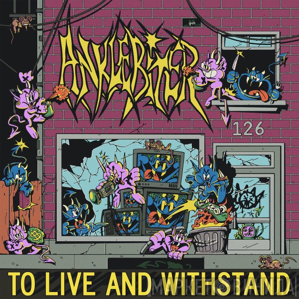 Anklebiter  - To Live and Withstand