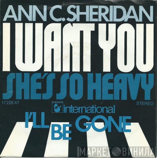 Ann C. Sheridan - I Want You (She's So Heavy)