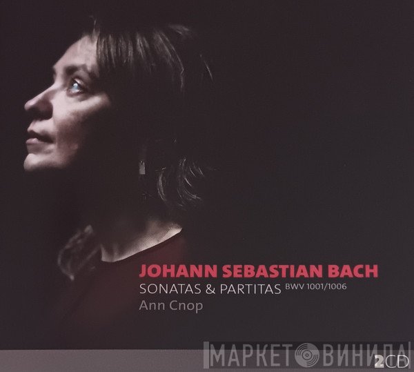 Ann Cnop - Johann Sebastian Bach - Sonatas & Partitas BWV 1001/1006