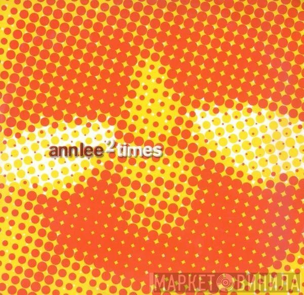 Ann Lee - 2 Times