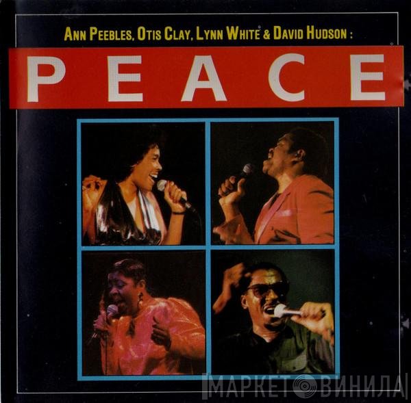 Ann Peebles, Otis Clay, David Hudson , Lynn White - Peace