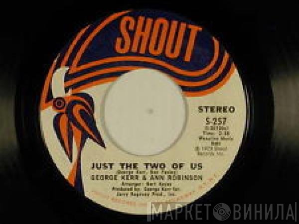 Ann Robinson, George Kerr - Just The Two Of Us / If You Need Me