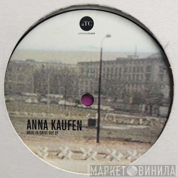 Anna Kaufen - Drive-In / Drive Out EP