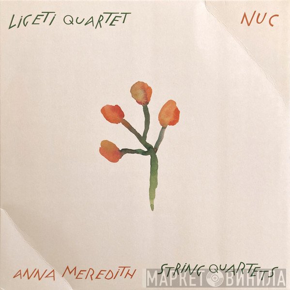 Anna Meredith, Ligeti Quartet - Nuc (String Quartets)