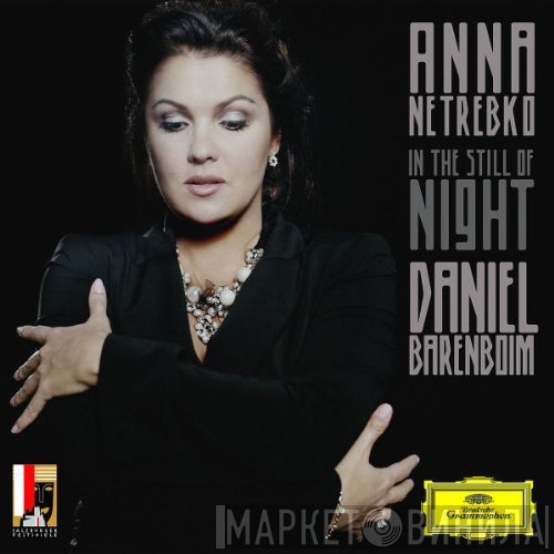 Anna Netrebko, Daniel Barenboim  - In The Still Of Night