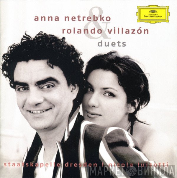 Anna Netrebko, Rolando Villazón, Staatskapelle Dresden, Nicola Luisotti  - Duets