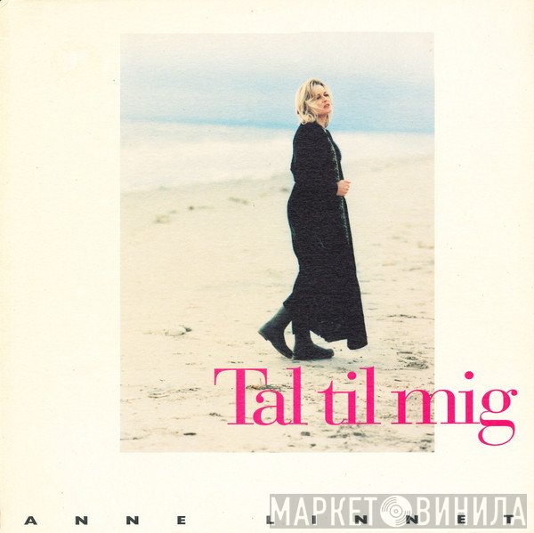 Anne Linnet  - Tal Til Mig