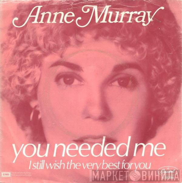 Anne Murray  - You Needed Me