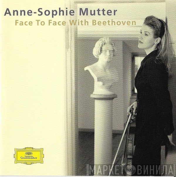 Anne-Sophie Mutter - Face To Face With Beethoven