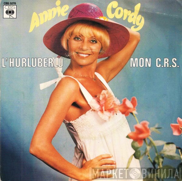 Annie Cordy  - L'hurluberlu / Mon C.R.S.