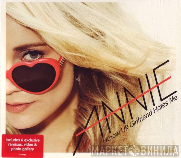 Annie - I Know UR Girlfriend Hates Me