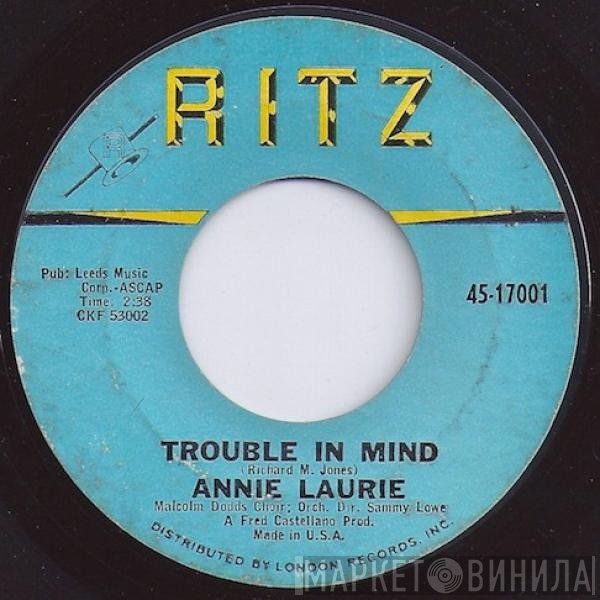 Annie Laurie  - Trouble In Mind / Time Out For Tears