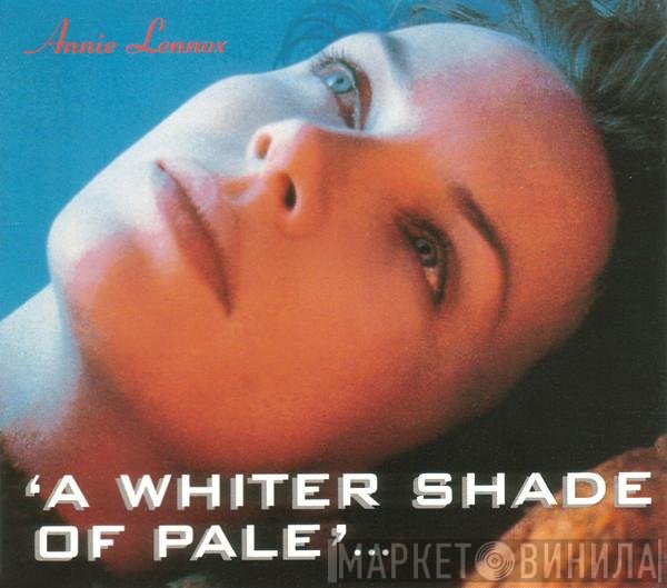 Annie Lennox - A Whiter Shade Of Pale