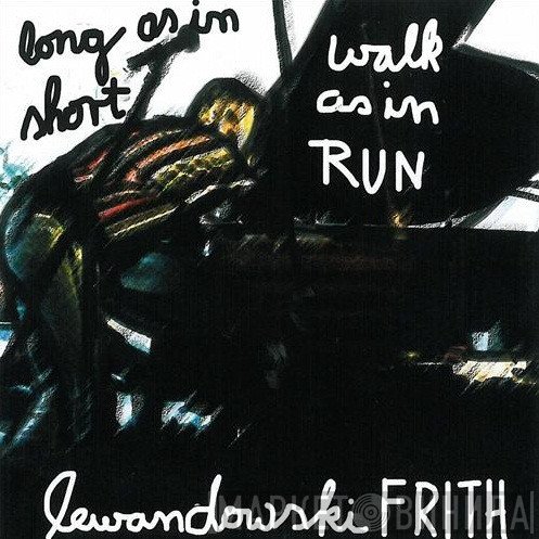 Annie Lewandowski, Fred Frith  - Long As In Short, Walk As In Run