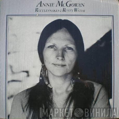 Annie McGowan - Rattlesnakes & Rusty Water