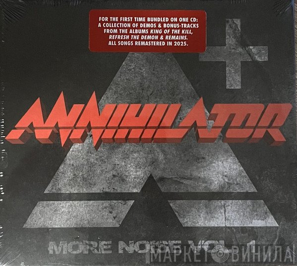 Annihilator  - More Noise Vol. 1