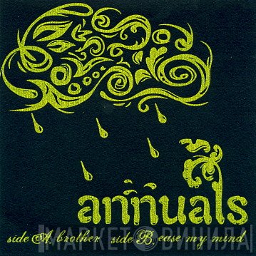 Annuals - Brother / Ease My Mind