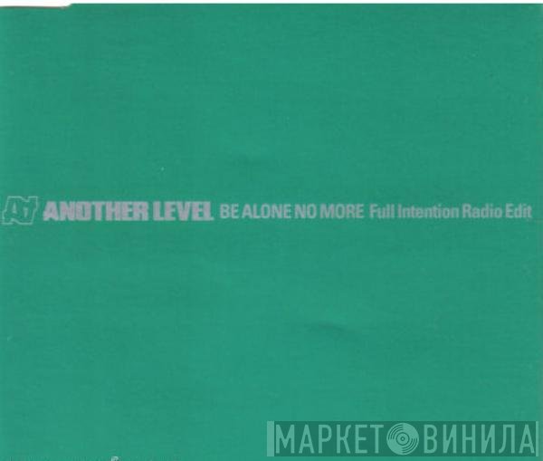 Another Level - Be Alone No More (Full Intention Radio Edit)