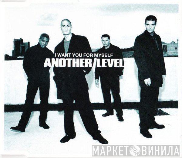 Another Level - I Want You For Myself