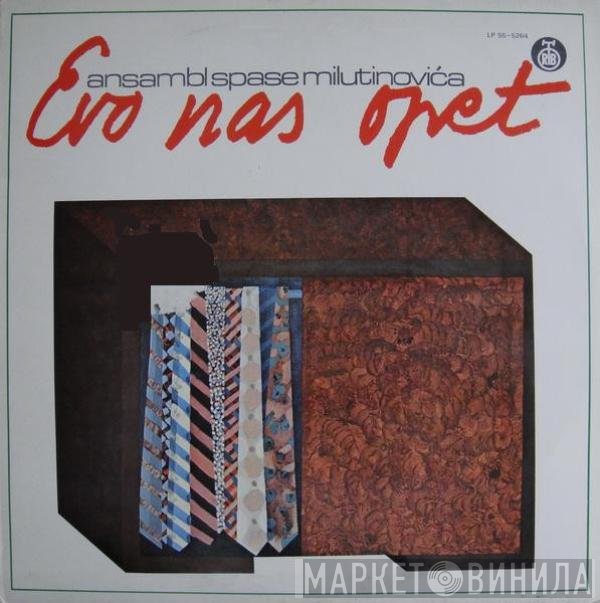 Ansambl Spase Milutinovića - Evo Nas Opet