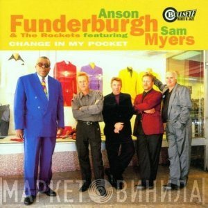 Anson Funderburgh & The Rockets Featuring Sam Myers  - Change In My Pocket