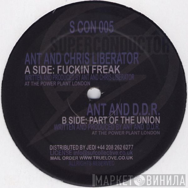 Ant And Chris Liberator / Ant And D.D.R. - Fuckin Freak / Part Of The Union