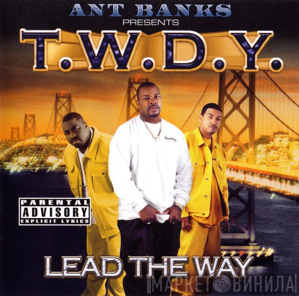 Ant Banks Presents T.W.D.Y.  - Lead The Way