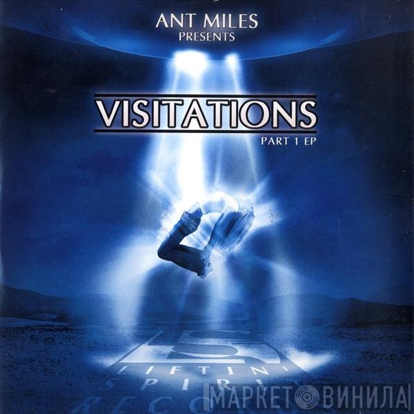 Ant Miles - Visitations Part 1 EP