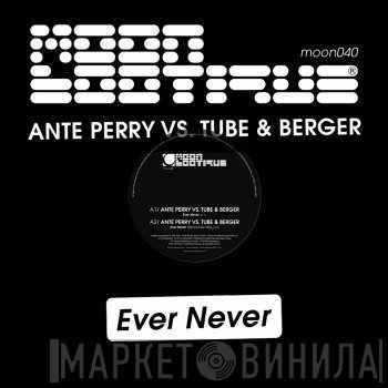 Ante Perry Vs. Tube & Berger  - Ever Never