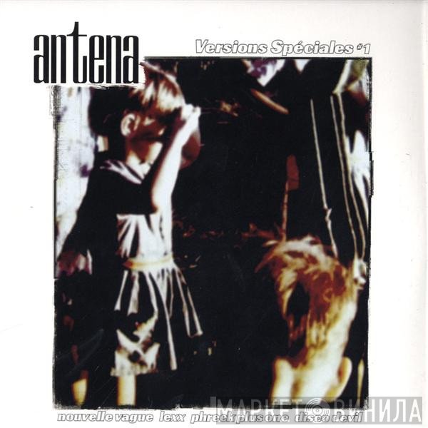 Antena - Versions Spéciales #1