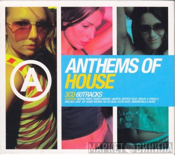  - Anthems Of House