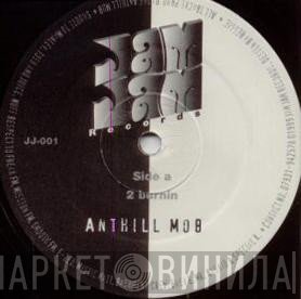 Anthill Mob - 2 Burnin