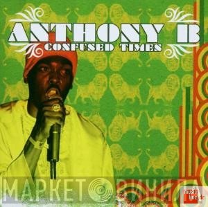 Anthony B - Confused Times